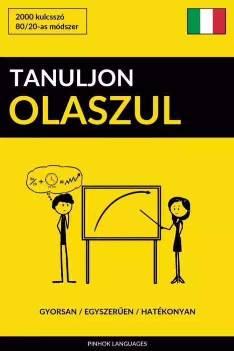 Tanuljon Olaszul - Gyorsan / Egyszerűen / Hatékonyan (e-könyv)