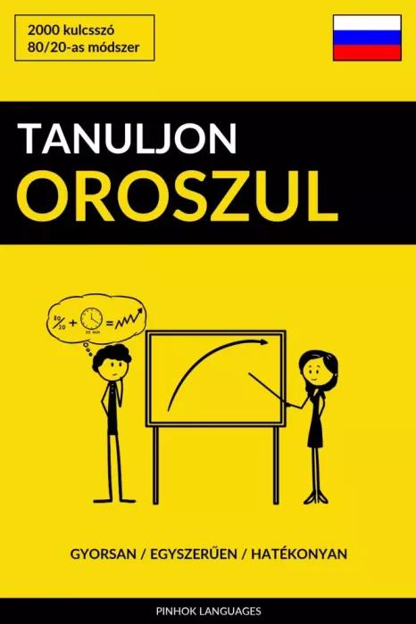 Tanuljon Oroszul - Gyorsan / Egyszerűen / Hatékonyan (e-könyv)