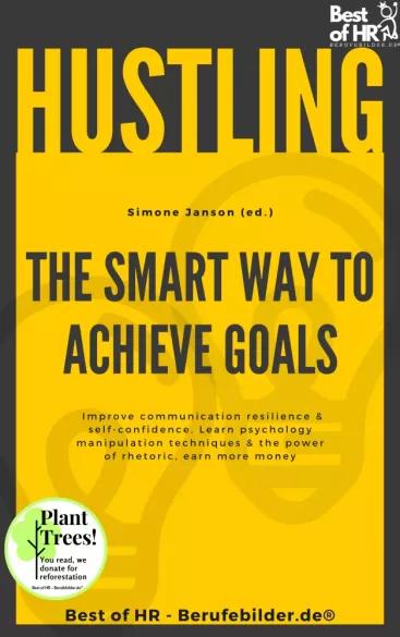 Hustling - The Smart Way to Achieve Goals (e-könyv)