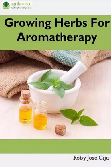 Growing Herbs For Aromatherapy (e-könyv)