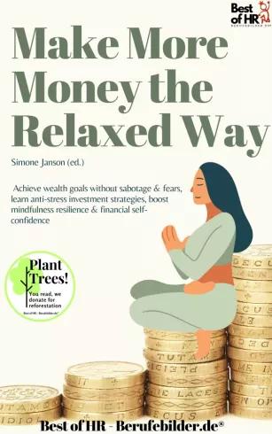Make More Money the Relaxed Way (e-könyv)