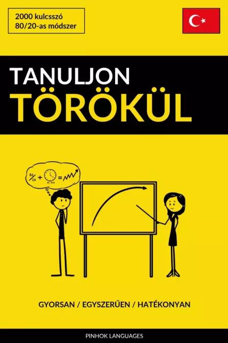 Tanuljon Törökül - Gyorsan / Egyszerűen / Hatékonyan (e-könyv)
