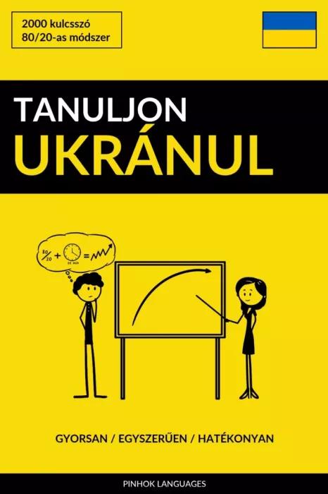 Tanuljon Ukránul - Gyorsan / Egyszerűen / Hatékonyan (e-könyv)