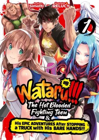 WATARU!!! The Hot-Blooded Fighting Teen & His Epic Adventures After Stopping a Truck with His Bare Hands!! Volume 1 (e-könyv)