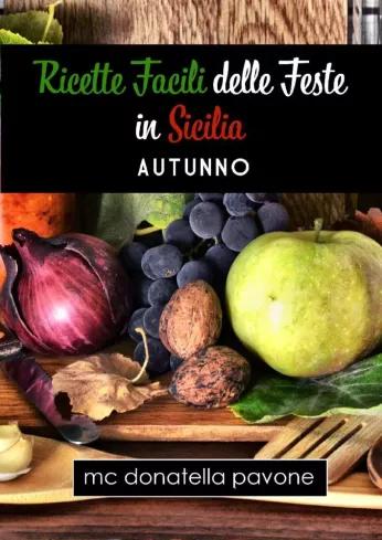 Ricette facili delle Feste in Sicilia: Autunno (e-könyv)