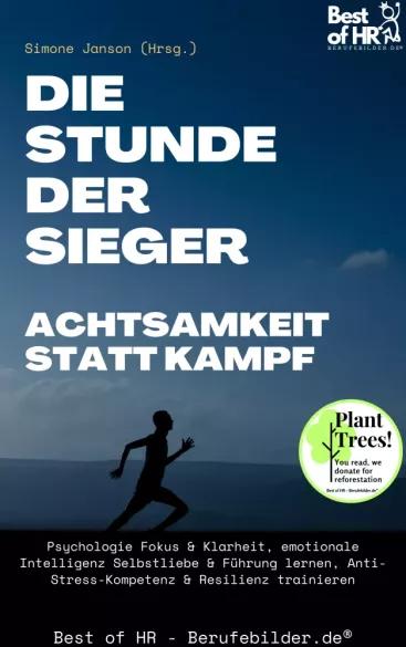 Die Stunde der Sieger - Achtsamkeit statt Kampf (e-könyv)