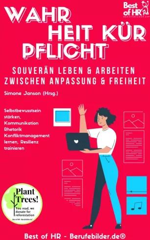 Wahrheit Kür Pflicht. Souverän leben & arbeiten zwischen Anpassung & Freiheit (e-könyv)