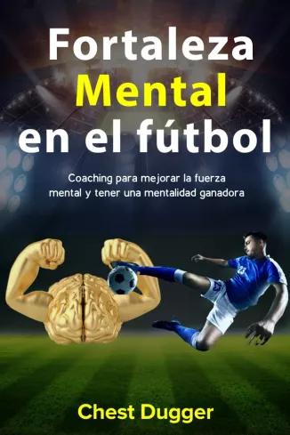 Fortaleza Mental En El Fútbol (e-könyv)