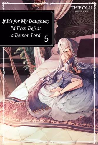 If It’s for My Daughter, I’d Even Defeat a Demon Lord: Volume 5 (e-könyv)