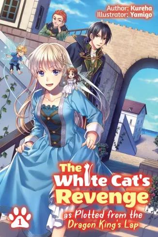 The White Cats Revenge as Plotted from the Dragon Kings Lap: Volume 1 (e-könyv)