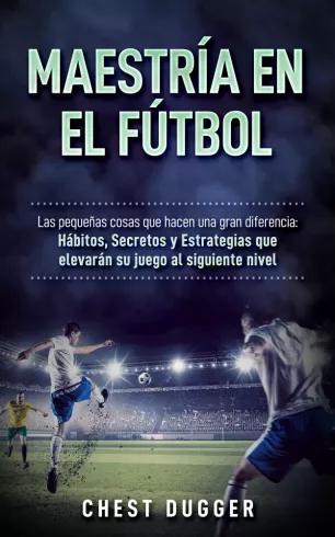 Maestría En El Fútbol (e-könyv)