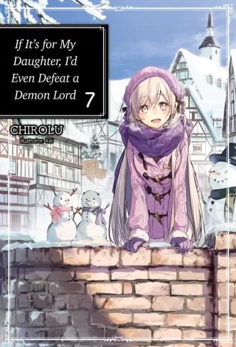 If It’s for My Daughter, I’d Even Defeat a Demon Lord: Volume 7 (e-könyv)