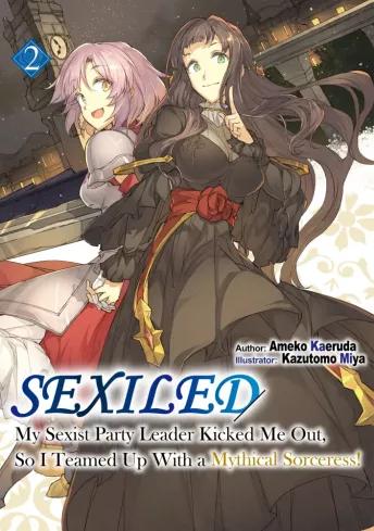 Sexiled: My Sexist Party Leader Kicked Me Out, So I Teamed Up With a Mythical Sorceress! Volume 2 (e-könyv)