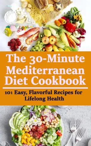 The 30-minute Mediterranean Diet Cookbook (e-könyv)