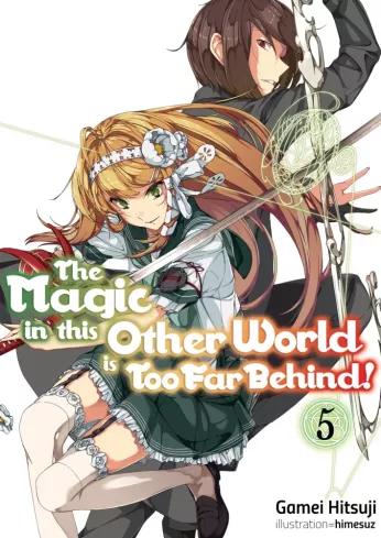 The Magic in this Other World is Too Far Behind! Volume 5 (e-könyv)