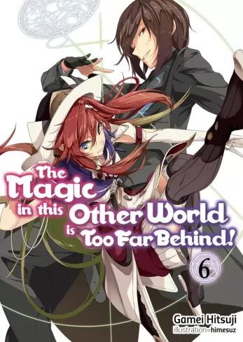 The Magic in this Other World is Too Far Behind! Volume 6 (e-könyv)
