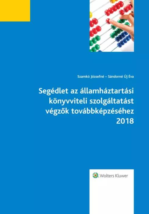 Segédlet az államháztartási könyvviteli szolgáltatást végzők továbbképzéséhez2018 (e-könyv)