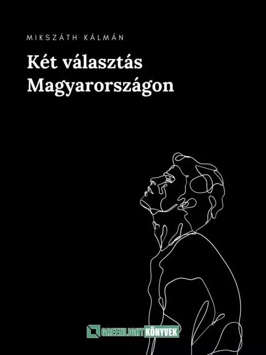 Két ​választás Magyarországon (e-könyv)