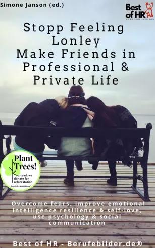 Stopp Feeling Lonley - Make Friends in Professional & Private Life (e-könyv)