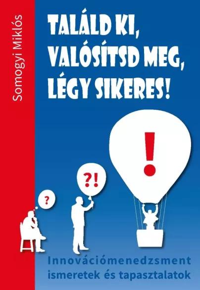 Találd ki, valósítsd meg, légy sikeres! (e-könyv)