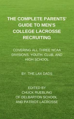 The Complete Parents’ Guide To Men’s  College Lacrosse Recruiting (e-könyv)