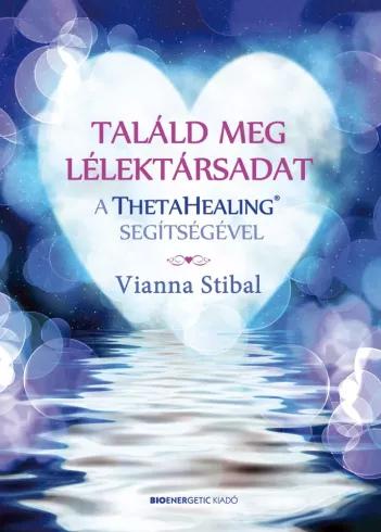 Találd meg a lélektársadat a ThetaHealing® segítségével (e-könyv)