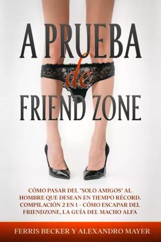 A Prueba de Friendzone (e-könyv)
