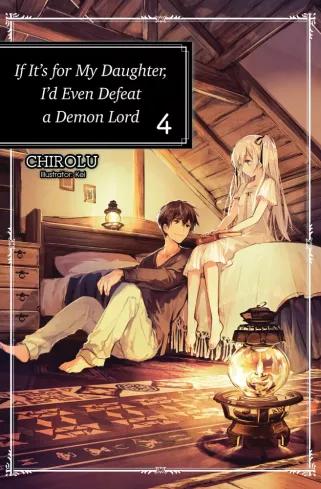 If It’s for My Daughter, I’d Even Defeat a Demon Lord: Volume 4 (e-könyv)