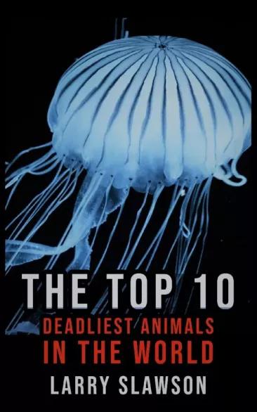 The Top 10 Deadliest Animals in the World (e-könyv)