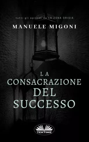 La Consacrazione Del Successo (e-könyv)