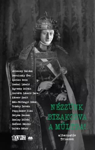 Nézzünk bizakodva a múltba! - alternatív Trianon (e-könyv)
