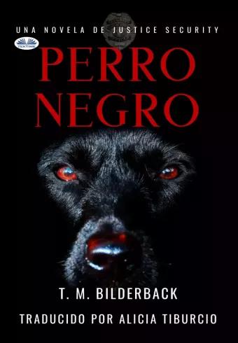Perro Negro - Una Novela De Justice Security (e-könyv)