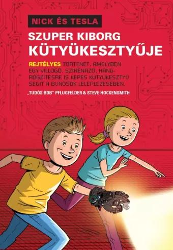 Nick és Tesla szuper kiborg kütyükesztyűje (e-könyv)