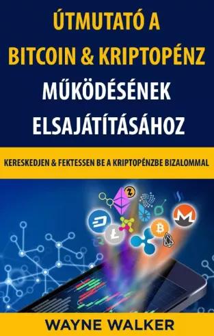 Útmutató a Bitcoin & Kriptopénz Működésének Elsajátításához (e-könyv)