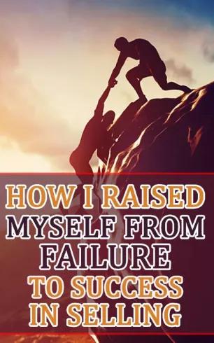 How I Raised Myself from Failure to Success in Selling (e-könyv)