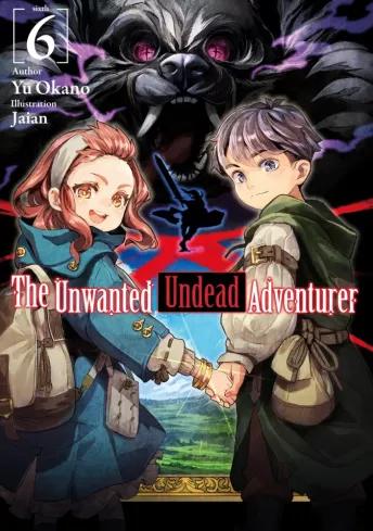 The Unwanted Undead Adventurer: Volume 6 (e-könyv)