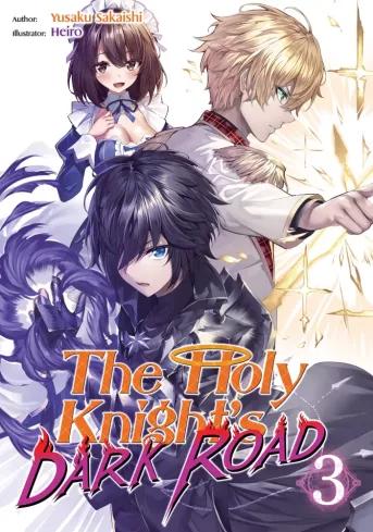 The Holy Knights Dark Road: Volume 3 (e-könyv)