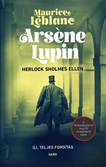 Arsène Lupin Herlock Sholmes ellen (e-könyv)