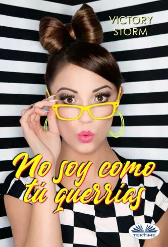 No Soy Como Tú Querrías (e-könyv)