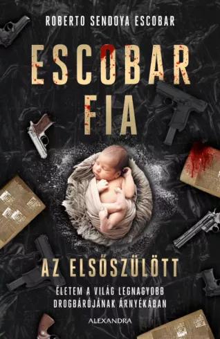 Escobar fia: az elsőszülött (e-könyv)