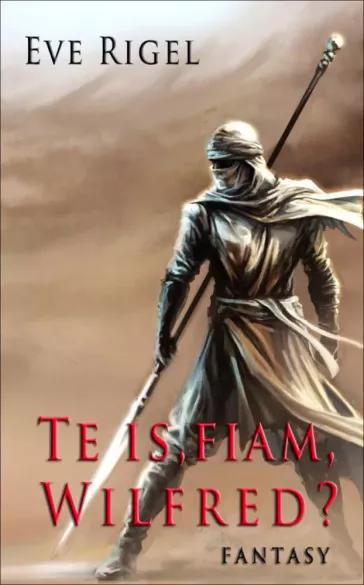 Te is, fiam, Wilfred? (e-könyv)