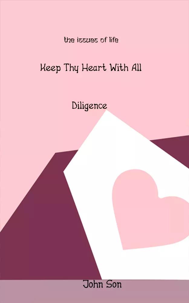 Keep Thy Heart With All Diligence (e-könyv)