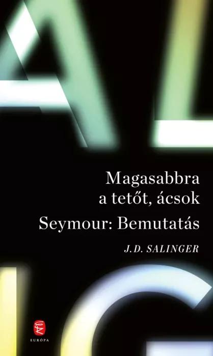 Magasabbra a tetőt, ácsok / Seymour: Bemutatás (e-könyv)