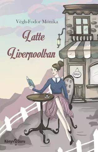 Latte Liverpoolban (e-könyv)
