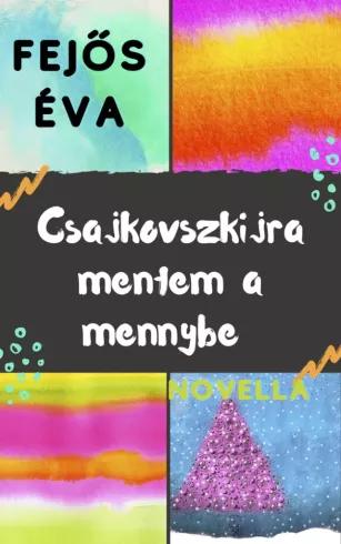Csajkovszkira mentem a mennybe (e-könyv)
