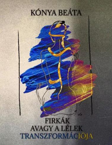 Firkák, avagy a lélek transzformációja (e-könyv)