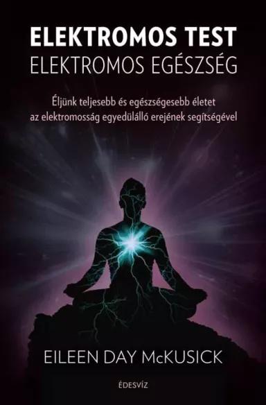 Elektromos test, elektromos egészség (e-könyv)