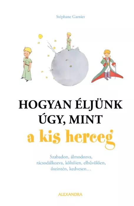 Hogyan éljünk úgy, mint a kisherceg (e-könyv)