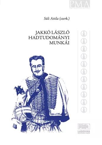 Jakkó László hadtudományi munkái (e-könyv)