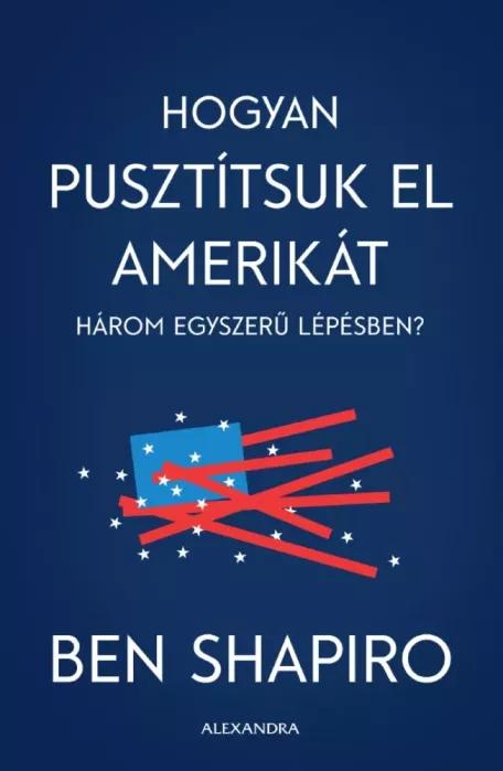 Hogyan pusztítsuk el Amerikát három egyszerű lépésben? (e-könyv)